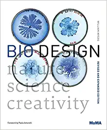 Bio Design: Nature, Science, Creativity